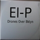 El-P - Drones Over Bklyn